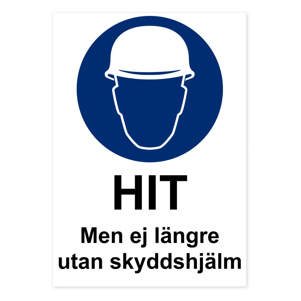 HIT. Men ej längre utan skyddshjälm.-skylten har storleken 210x297mm och tillverkas i materialet Dekal. Denna standardskylt kan anpassas så att du kan skapa din egen version av skylten.